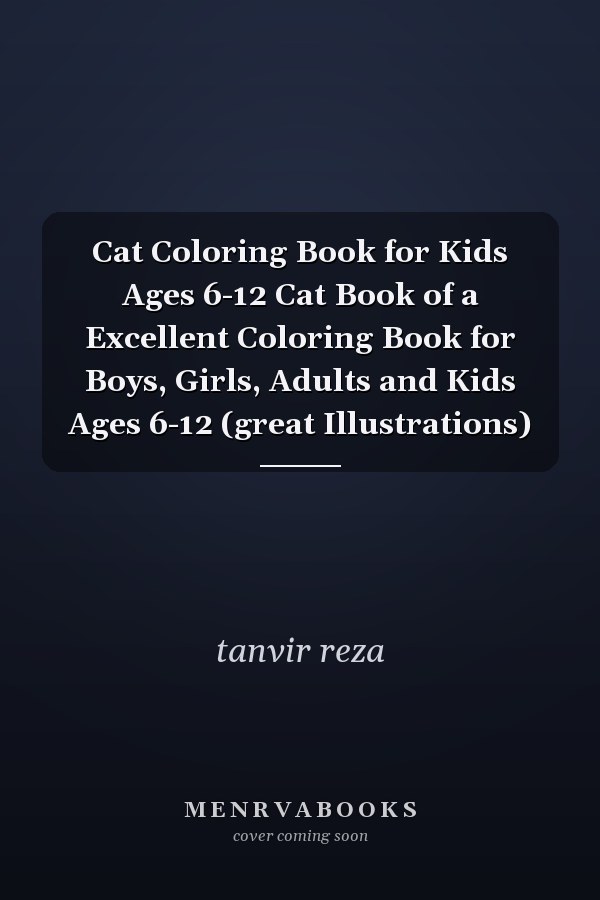 Cat Coloring Book for Kids Ages 6-12 Cat Book of a Excellent Coloring Book for Boys, Girls, Adults and Kids Ages 6-12 (great Illustrations)