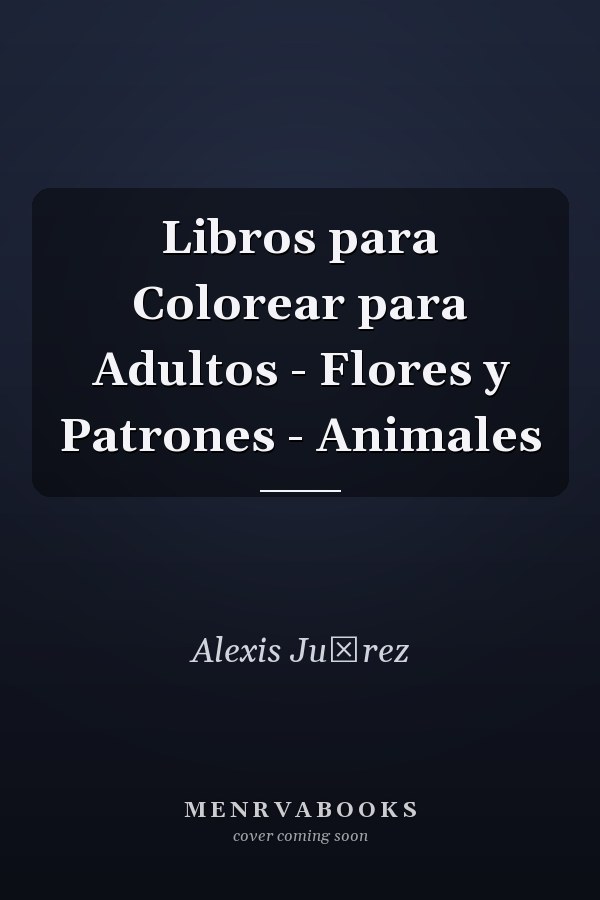 Libros para Colorear para Adultos - Flores y Patrones - Animales