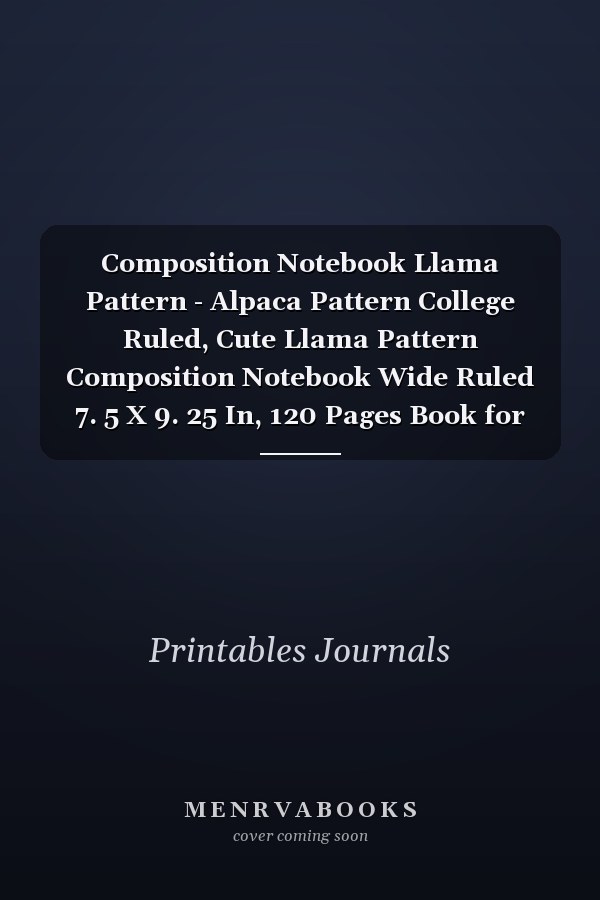 Composition Notebook Llama Pattern - Alpaca Pattern College Ruled, Cute Llama Pattern Composition Notebook Wide Ruled 7. 5 X 9. 25 In, 120 Pages Book for Girls, Kids, School, Students and Teachers,Great Gift for the Artist in the Family