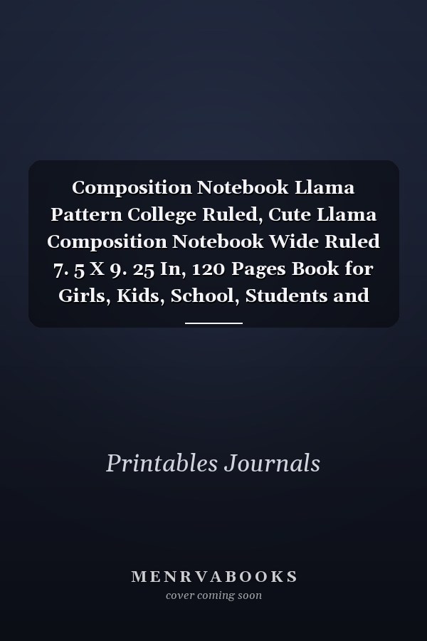 Composition Notebook Llama Pattern College Ruled, Cute Llama Composition Notebook Wide Ruled 7. 5 X 9. 25 In, 120 Pages Book for Girls, Kids, School, Students and Teachers,Great Gift for the Artist in the Family