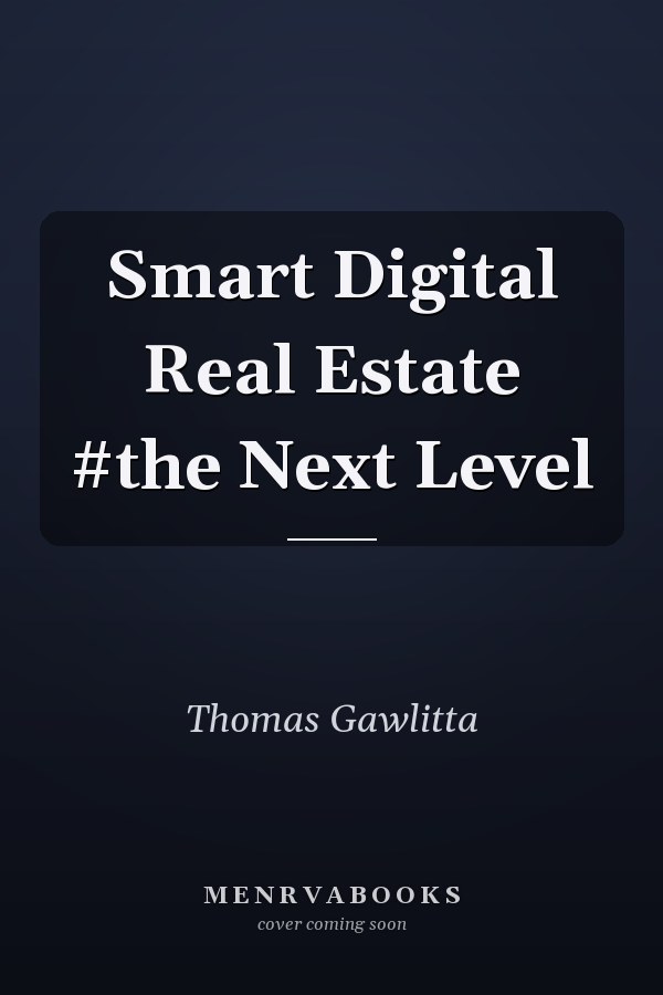 Smart Digital Real Estate #the Next Level