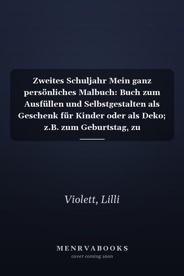 Zweites Schuljahr Mein ganz persönliches Malbuch: Buch zum Ausfüllen und Selbstgestalten als Geschenk für Kinder oder als Deko; z.B. zum Geburtstag, zu Weihnachten oder zu Ostern (German Edition)