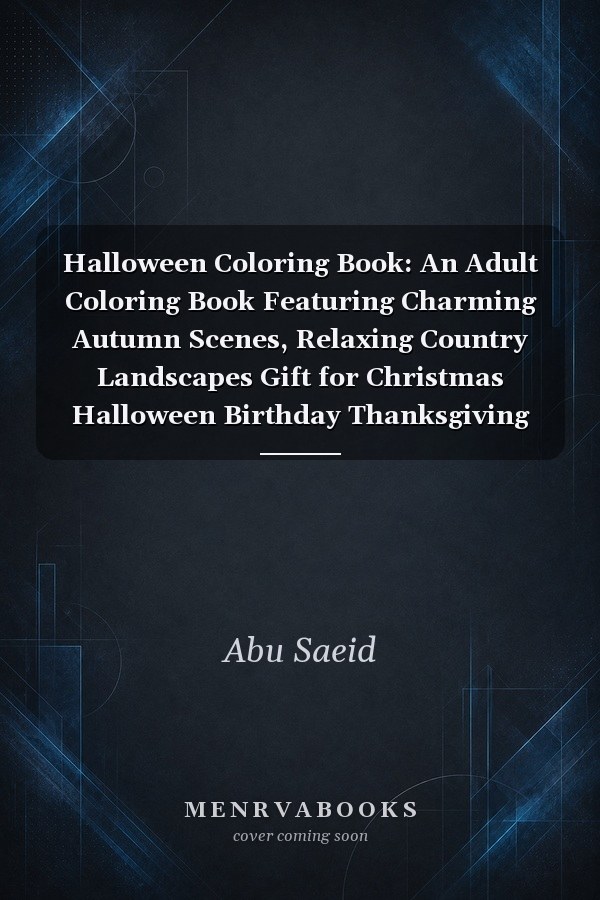 Halloween Coloring Book: An Adult Coloring Book Featuring Charming Autumn Scenes, Relaxing Country Landscapes Gift for Christmas Halloween Birthday Thanksgiving