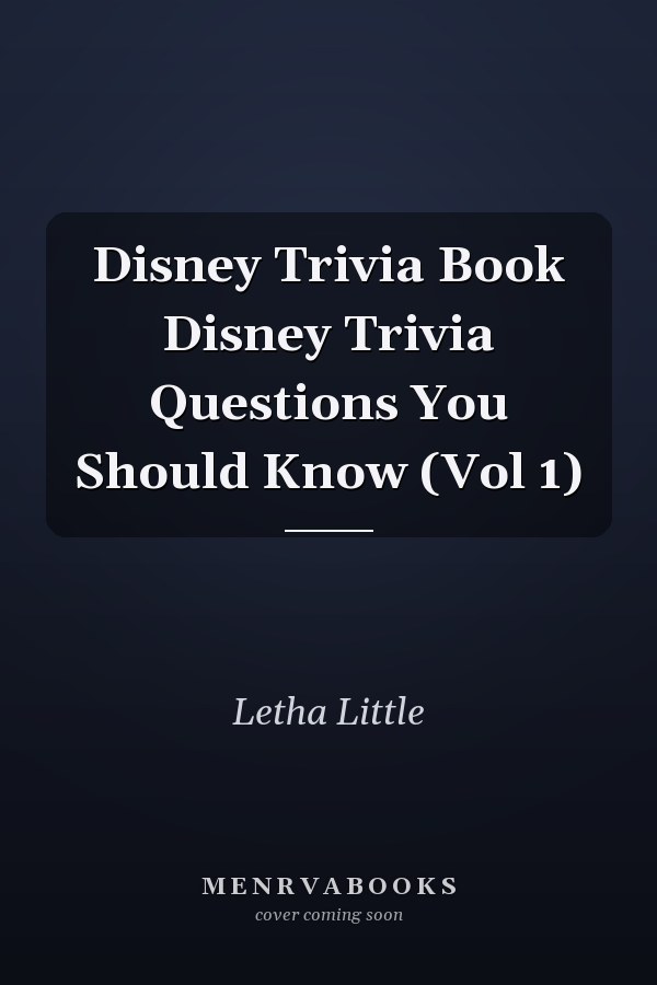 Disney Trivia Book Disney Trivia Questions You Should Know (Vol 1)