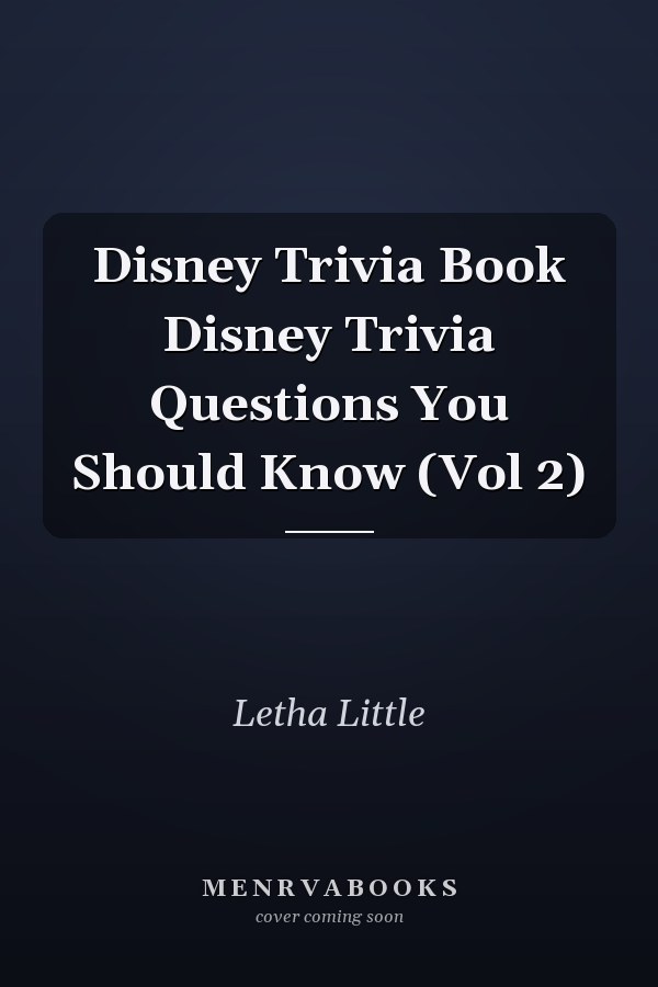 Disney Trivia Book Disney Trivia Questions You Should Know (Vol 2)