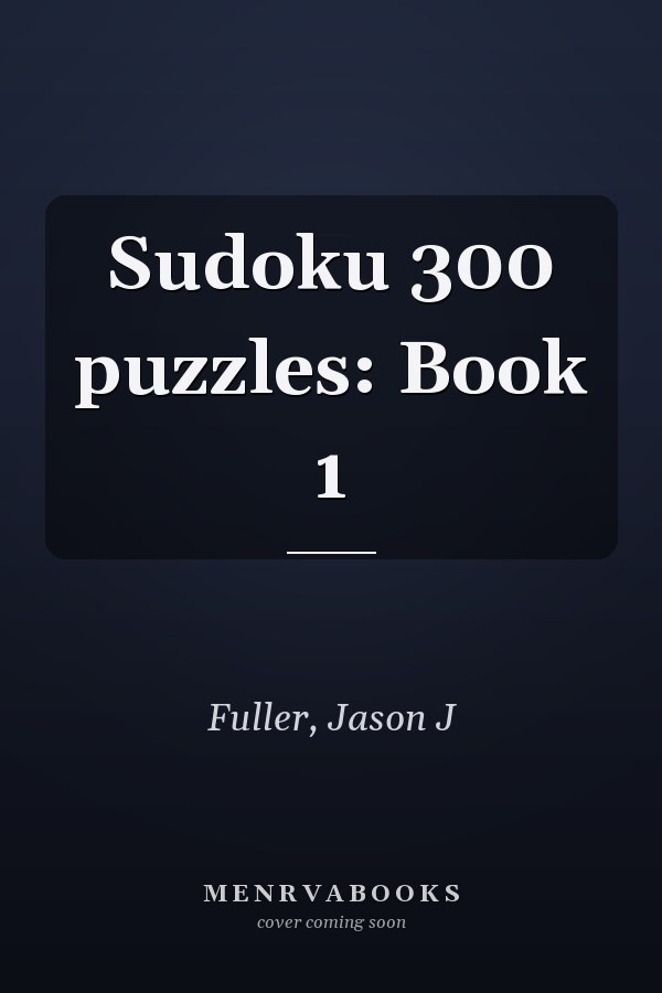 Sudoku 300 puzzles: Book 1