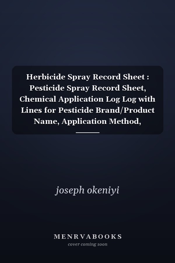 Herbicide Spray Record Sheet : Pesticide Spray Record Sheet, Chemical Application Log Log with Lines for Pesticide Brand/Product Name, Application Method, Certified Applicator's Name, 120 Pages (8. 5 X11 )