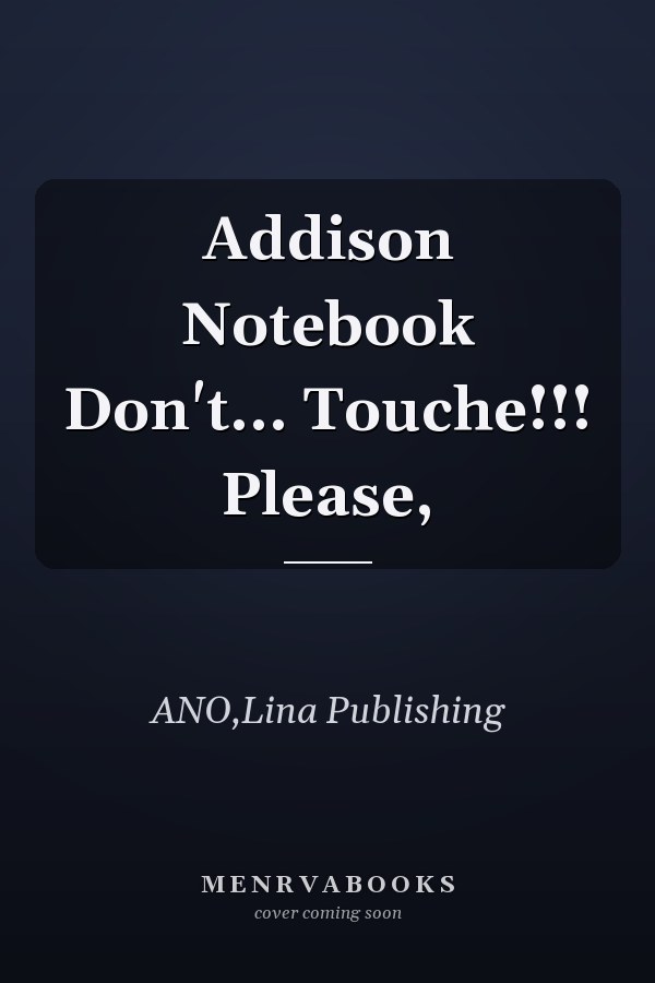 Addison Notebook Don't... Touche!!! Please,