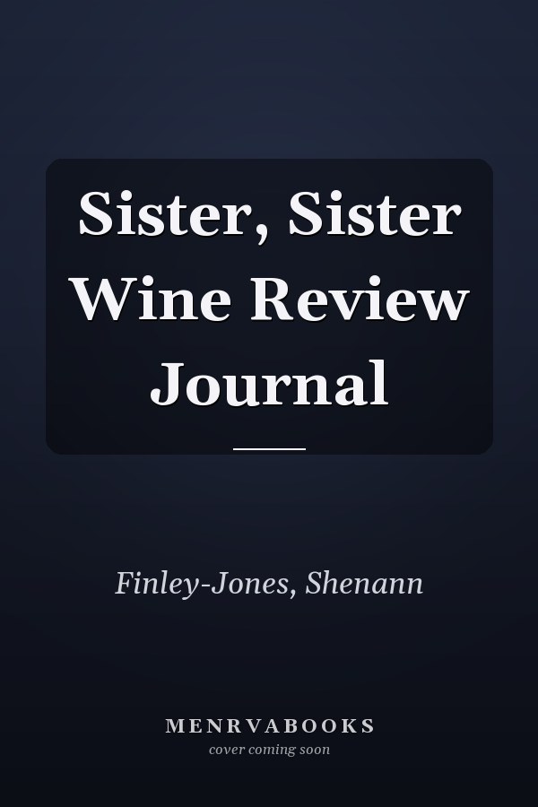 Sister, Sister Wine Review Journal