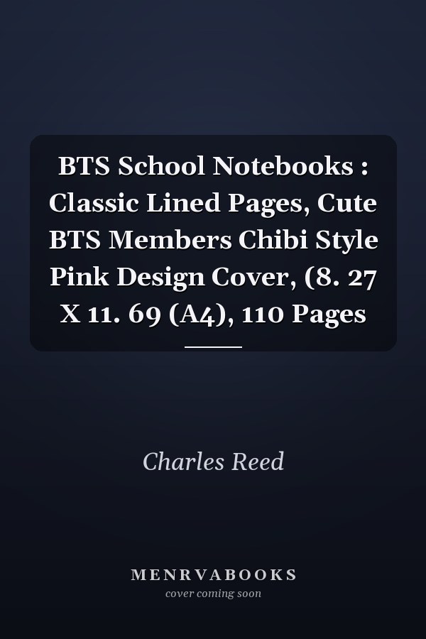 BTS School Notebooks : Classic Lined Pages, Cute BTS Members Chibi Style Pink Design Cover, (8. 27 X 11. 69 (A4), 110 Pages