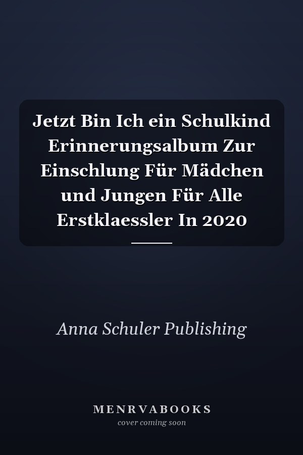 Jetzt Bin Ich ein Schulkind Erinnerungsalbum Zur Einschlung Für Mädchen und Jungen Für Alle Erstklaessler In 2020