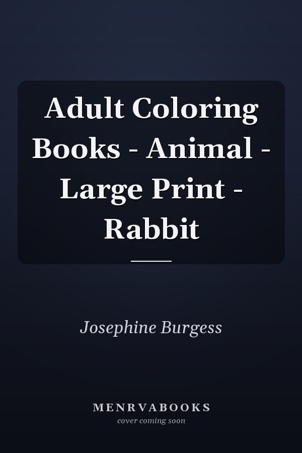 Adult Coloring Books - Animal - Large Print - Rabbit