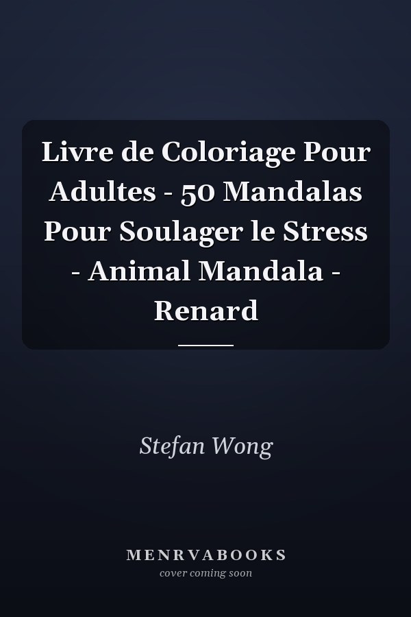 Livre de Coloriage Pour Adultes - 50 Mandalas Pour Soulager le Stress - Animal Mandala - Renard