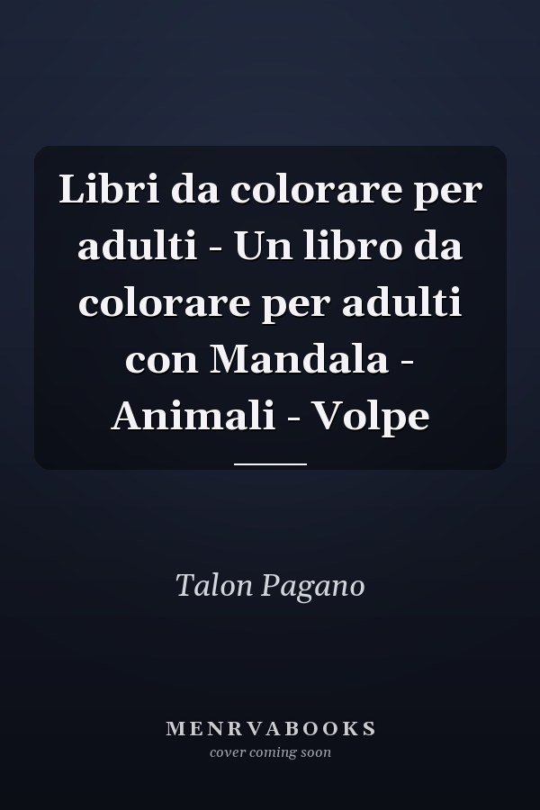 Libri da colorare per adulti - Un libro da colorare per adulti con Mandala - Animali - Volpe