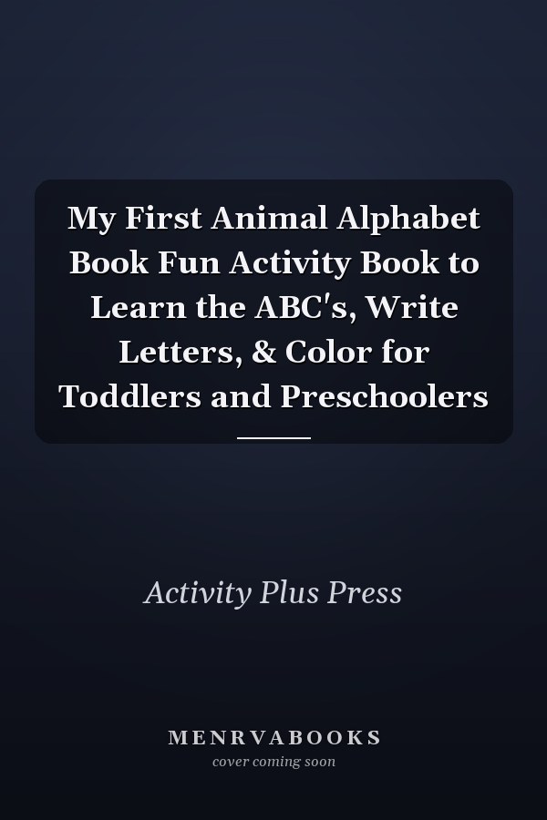 My First Animal Alphabet Book Fun Activity Book to Learn the ABC's, Write Letters, & Color for Toddlers and Preschoolers