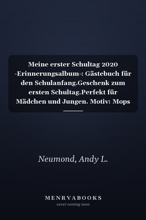 Meine erster Schultag 2020 -Erinnerungsalbum-: Gästebuch für den Schulanfang.Geschenk zum ersten Schultag.Perfekt für Mädchen und Jungen. Motiv: Mops / Hund (German Edition)