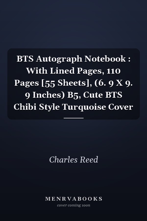 BTS Autograph Notebook : With Lined Pages, 110 Pages [55 Sheets], (6. 9 X 9. 9 Inches) B5, Cute BTS Chibi Style Turquoise Cover
