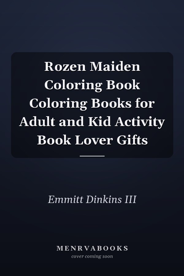 Rozen Maiden Coloring Book Coloring Books for Adult and Kid Activity Book Lover Gifts