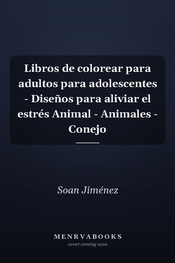 Libros de colorear para adultos para adolescentes - Diseños para aliviar el estrés Animal - Animales - Conejo