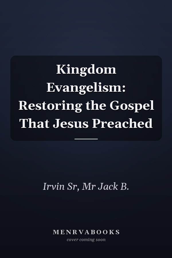 Kingdom Evangelism: Restoring the Gospel That Jesus Preached