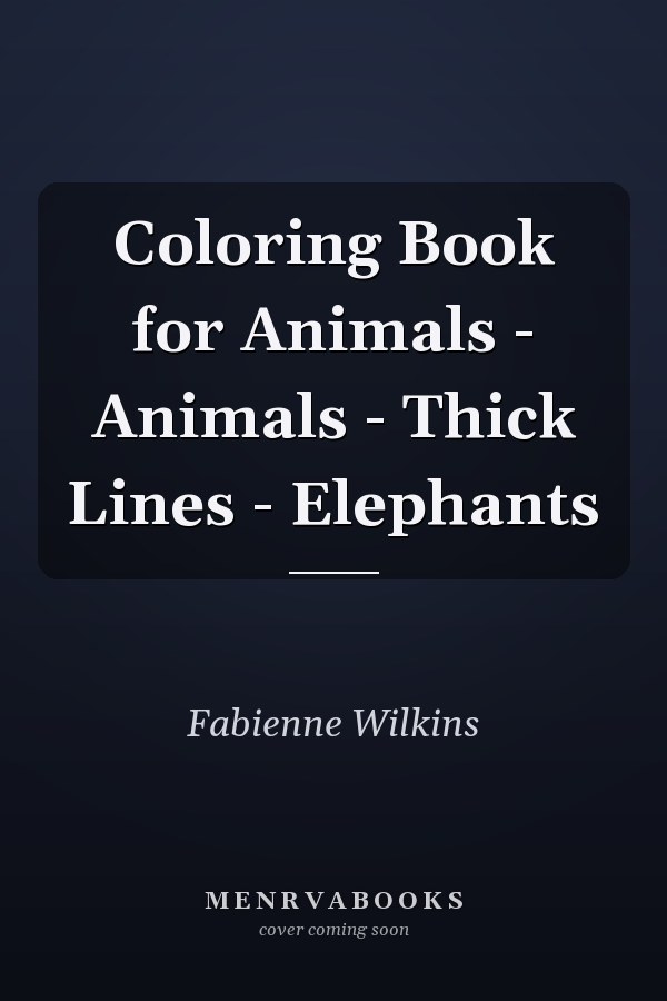 Coloring Book for Animals - Animals - Thick Lines - Elephants