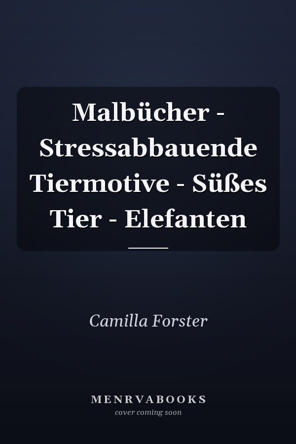 Malbücher - Stressabbauende Tiermotive - Süßes Tier - Elefanten