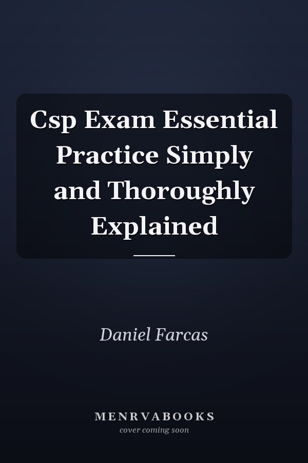 Csp Exam Essential Practice Simply and Thoroughly Explained