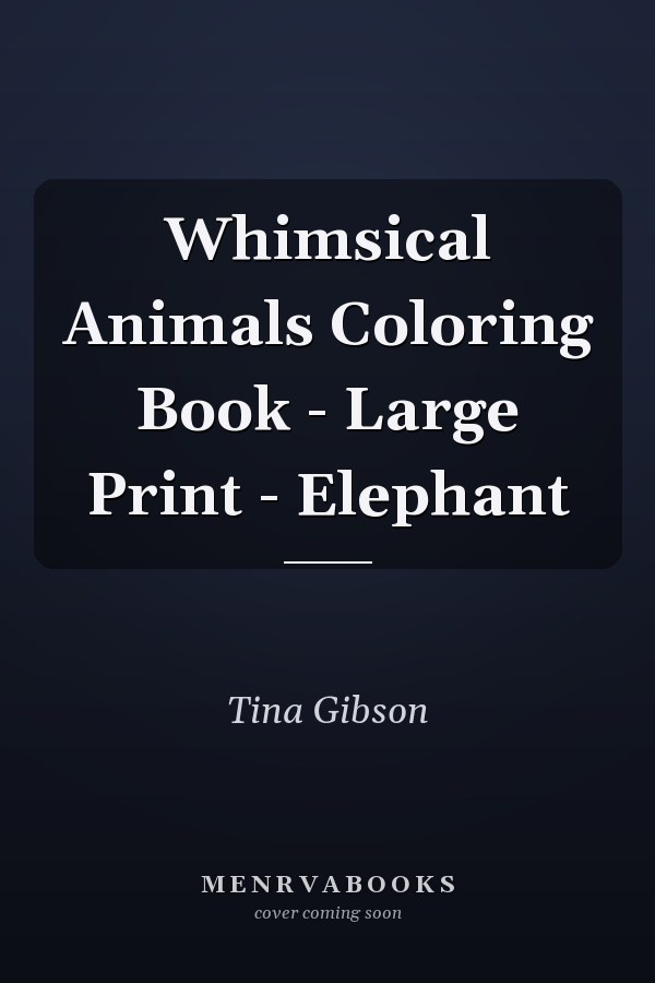 Whimsical Animals Coloring Book - Large Print - Elephant