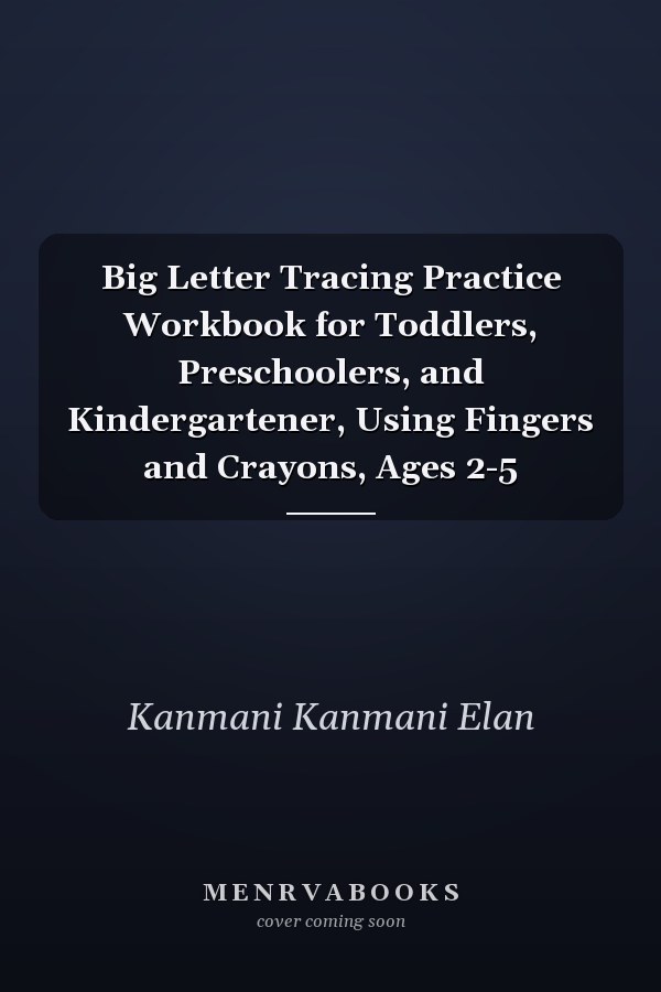 Big Letter Tracing Practice Workbook for Toddlers, Preschoolers, and Kindergartener, Using Fingers and Crayons, Ages 2-5