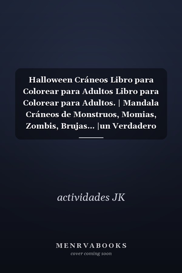 Halloween Cráneos Libro para Colorear para Adultos Libro para Colorear para Adultos. | Mandala Cráneos de Monstruos, Momias, Zombis, Brujas... |un Verdadero Regalo de Halloween