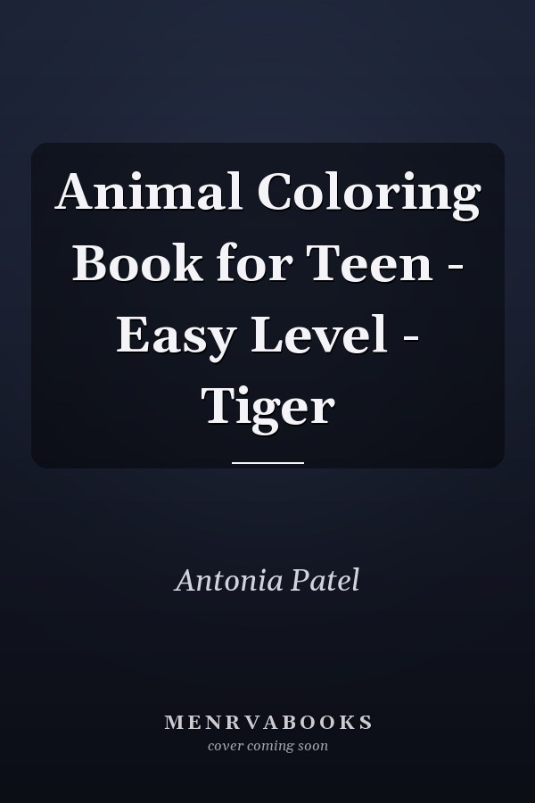Animal Coloring Book for Teen - Easy Level - Tiger