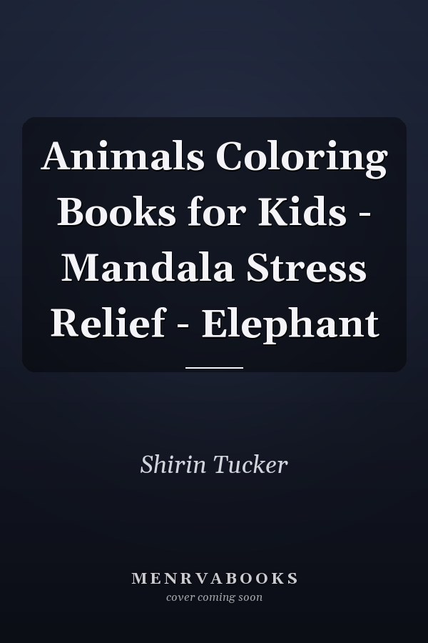 Animals Coloring Books for Kids - Mandala Stress Relief - Elephant
