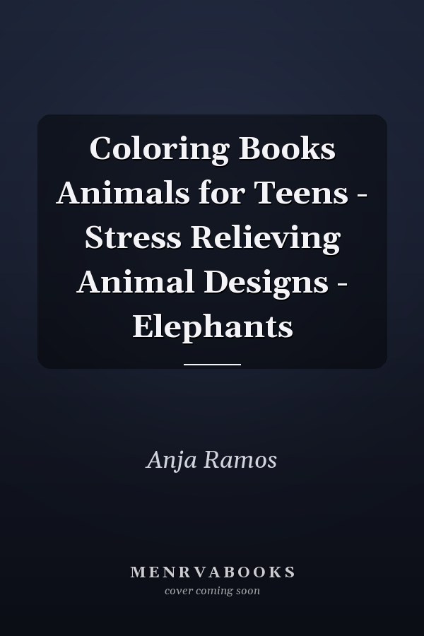 Coloring Books Animals for Teens - Stress Relieving Animal Designs - Elephants