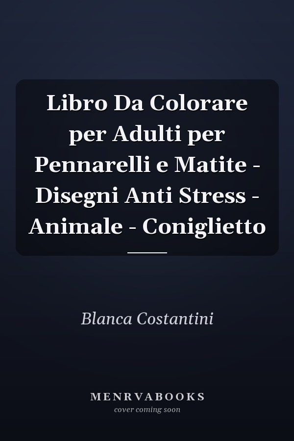 Libro Da Colorare per Adulti per Pennarelli e Matite - Disegni Anti Stress - Animale - Coniglietto
