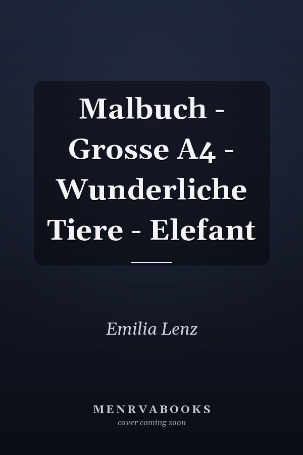 Malbuch - Grosse A4 - Wunderliche Tiere - Elefant