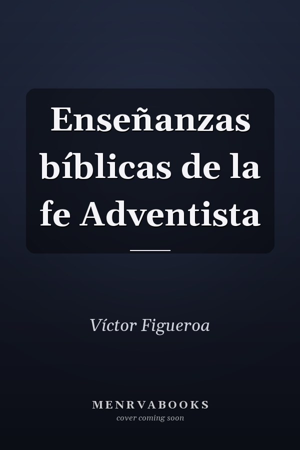 Enseñanzas bíblicas de la fe Adventista