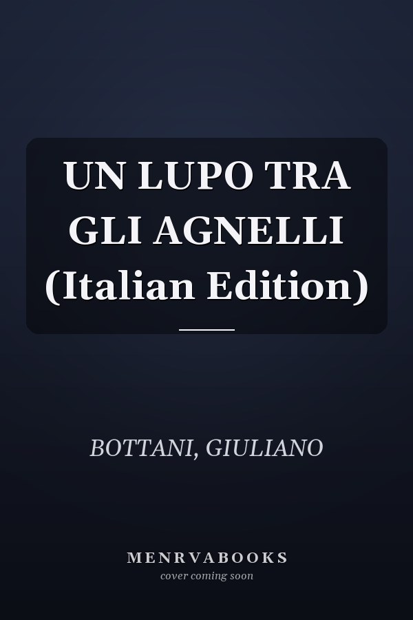 UN LUPO TRA GLI AGNELLI (Italian Edition)