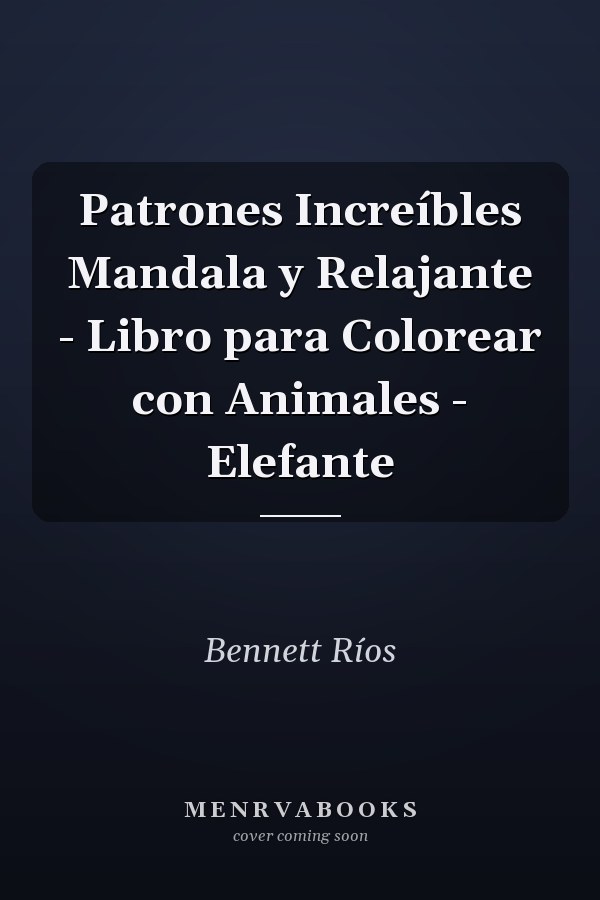 Patrones Increíbles Mandala y Relajante - Libro para Colorear con Animales - Elefante