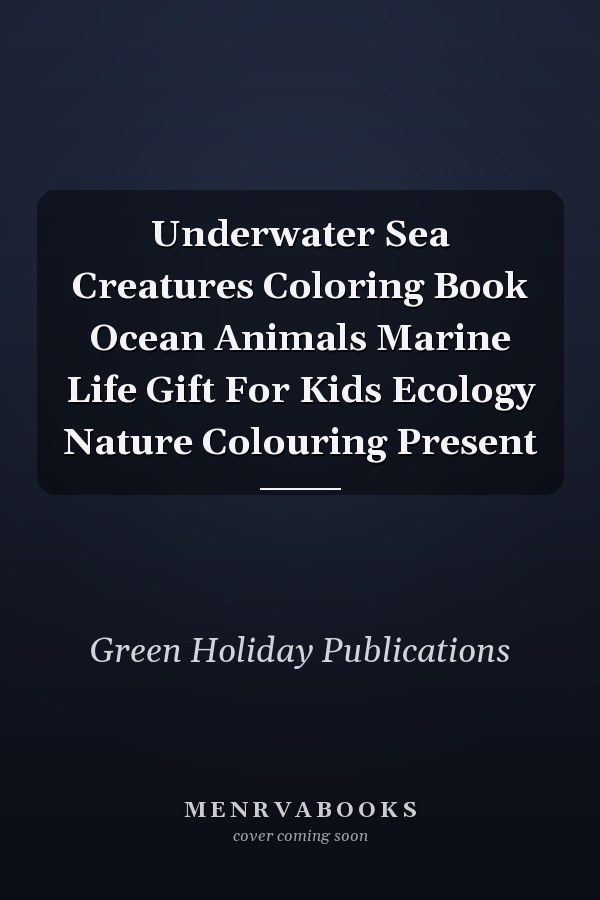 Underwater Sea Creatures Coloring Book Ocean Animals Marine Life Gift For Kids Ecology Nature Colouring Present