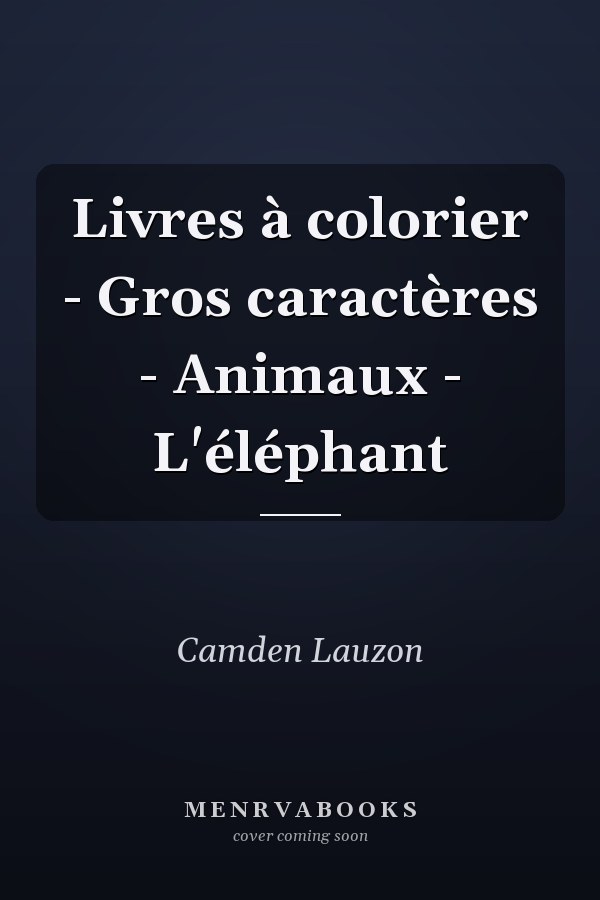 Livres à colorier - Gros caractères - Animaux - L'éléphant