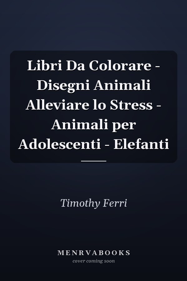 Libri Da Colorare - Disegni Animali Alleviare lo Stress - Animali per Adolescenti - Elefanti