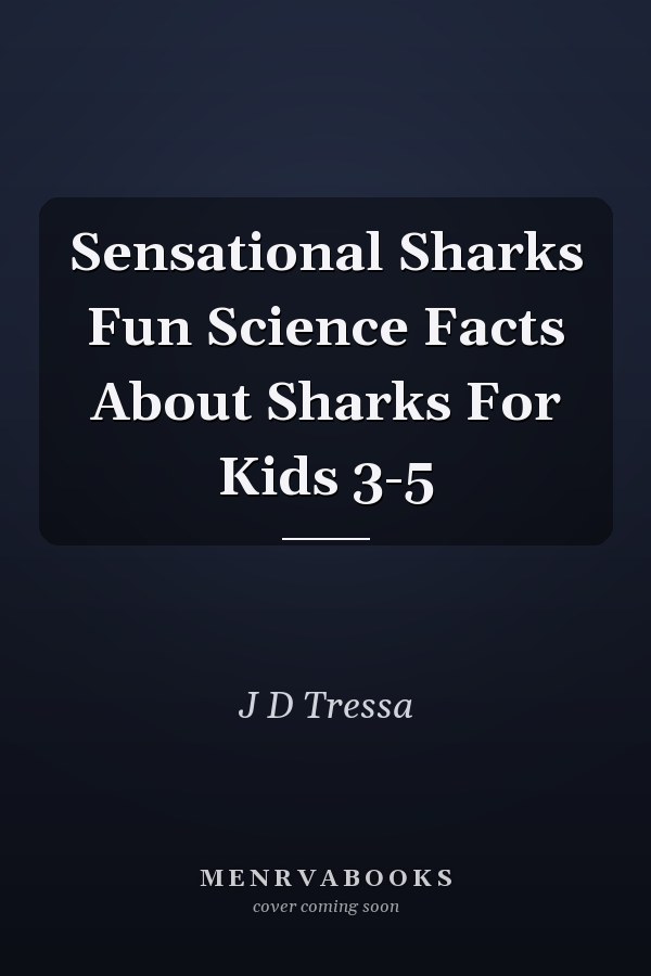 Sensational Sharks Fun Science Facts About Sharks For Kids 3-5