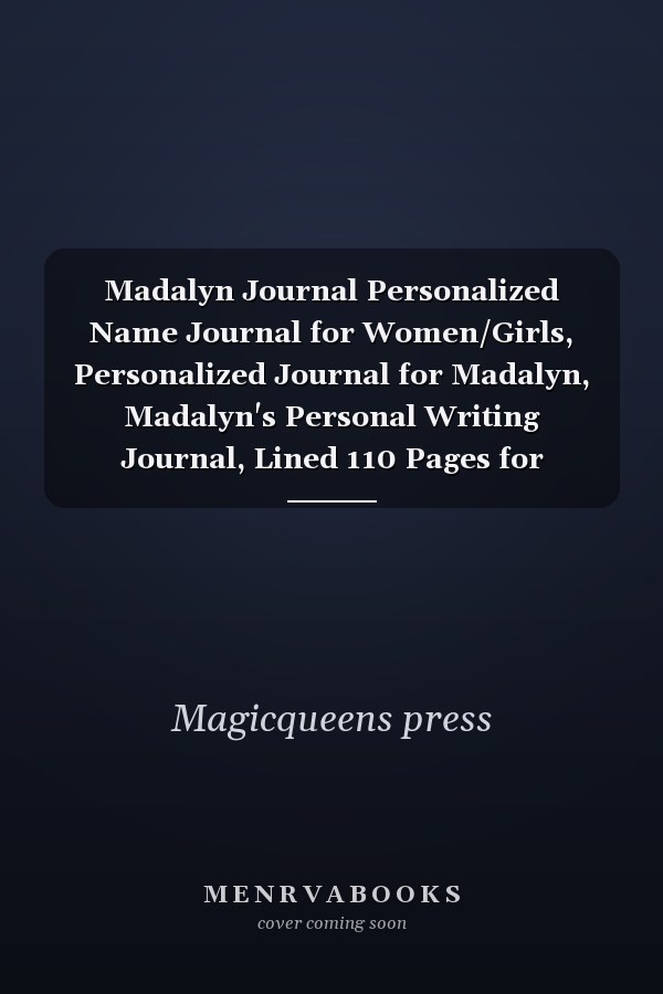 Madalyn Journal Personalized Name Journal for Women/Girls, Personalized Journal for Madalyn, Madalyn's Personal Writing Journal, Lined 110 Pages for Writing and Note Taking