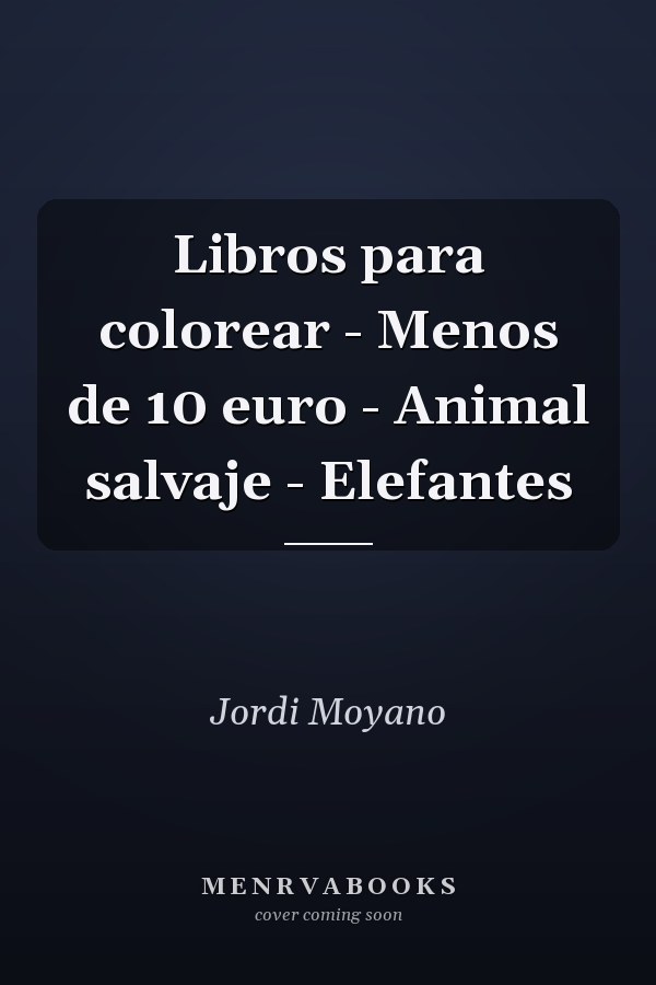 Libros para colorear - Menos de 10 euro - Animal salvaje - Elefantes