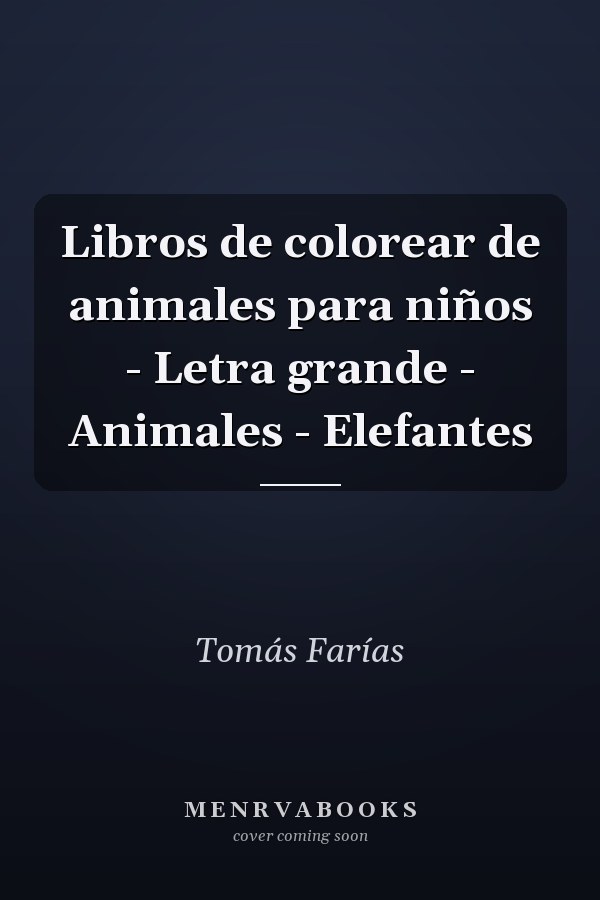 Libros de colorear de animales para niños - Letra grande - Animales - Elefantes
