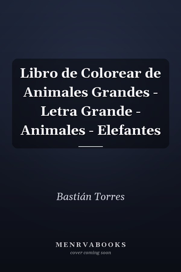 Libro de Colorear de Animales Grandes - Letra Grande - Animales - Elefantes