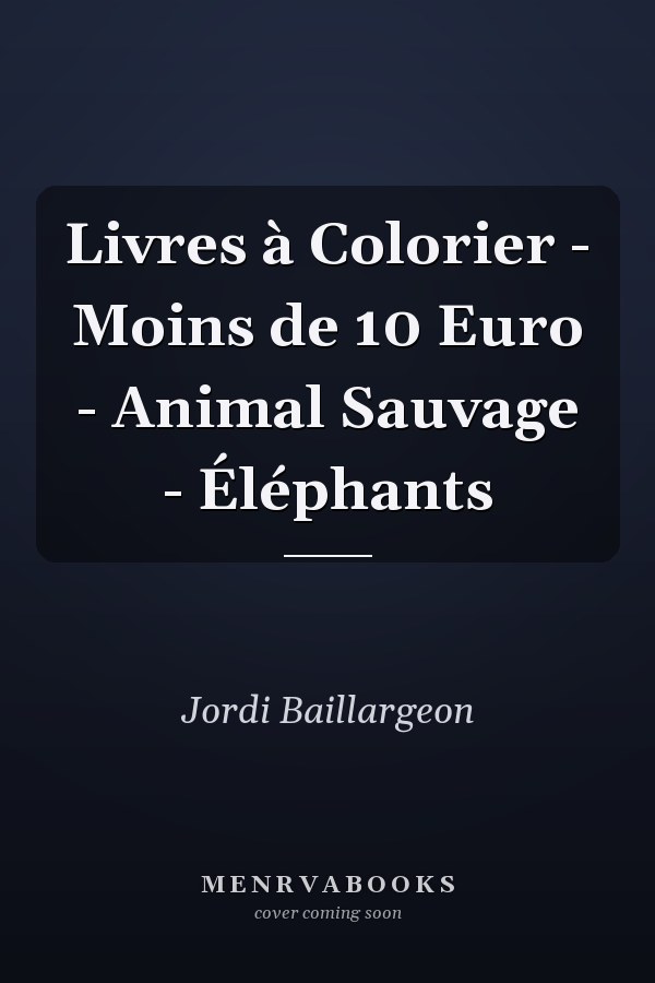 Livres à Colorier - Moins de 10 Euro - Animal Sauvage - Éléphants