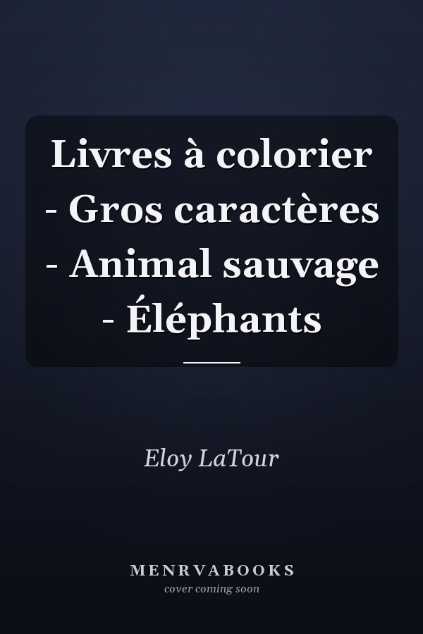 Livres à colorier - Gros caractères - Animal sauvage - Éléphants