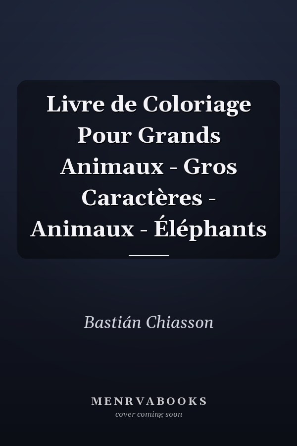 Livre de Coloriage Pour Grands Animaux - Gros Caractères - Animaux - Éléphants