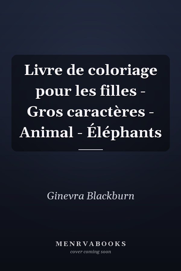 Livre de coloriage pour les filles - Gros caractères - Animal - Éléphants